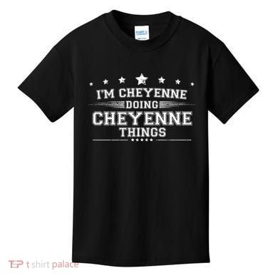 Im Cheyenne Doing Cheyenne Things Kids T-Shirt