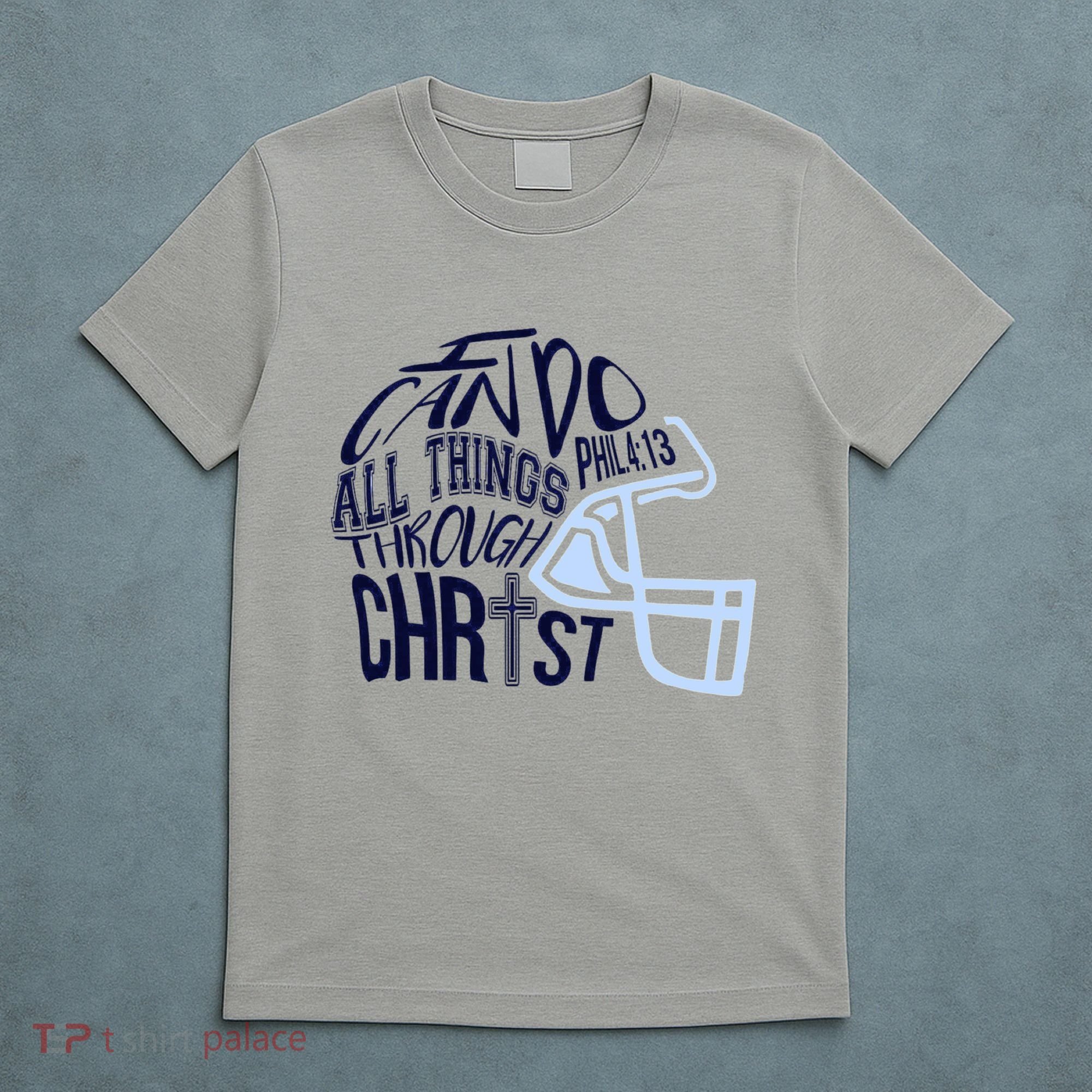 I Can Do All Things Through Christ Football T-Shirt