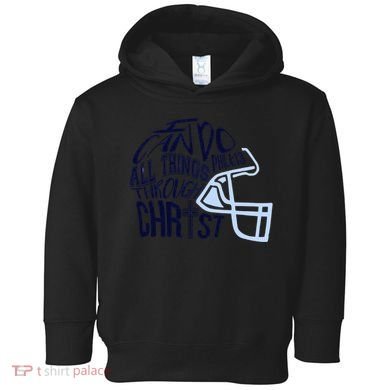 I Can Do All Things Through Christ Football Toddler Hoodie