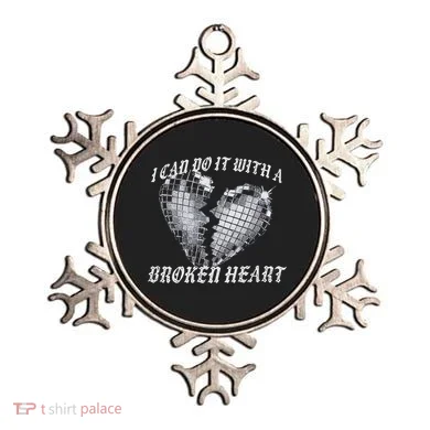 I Can Do It With A Broken Heart Ornament