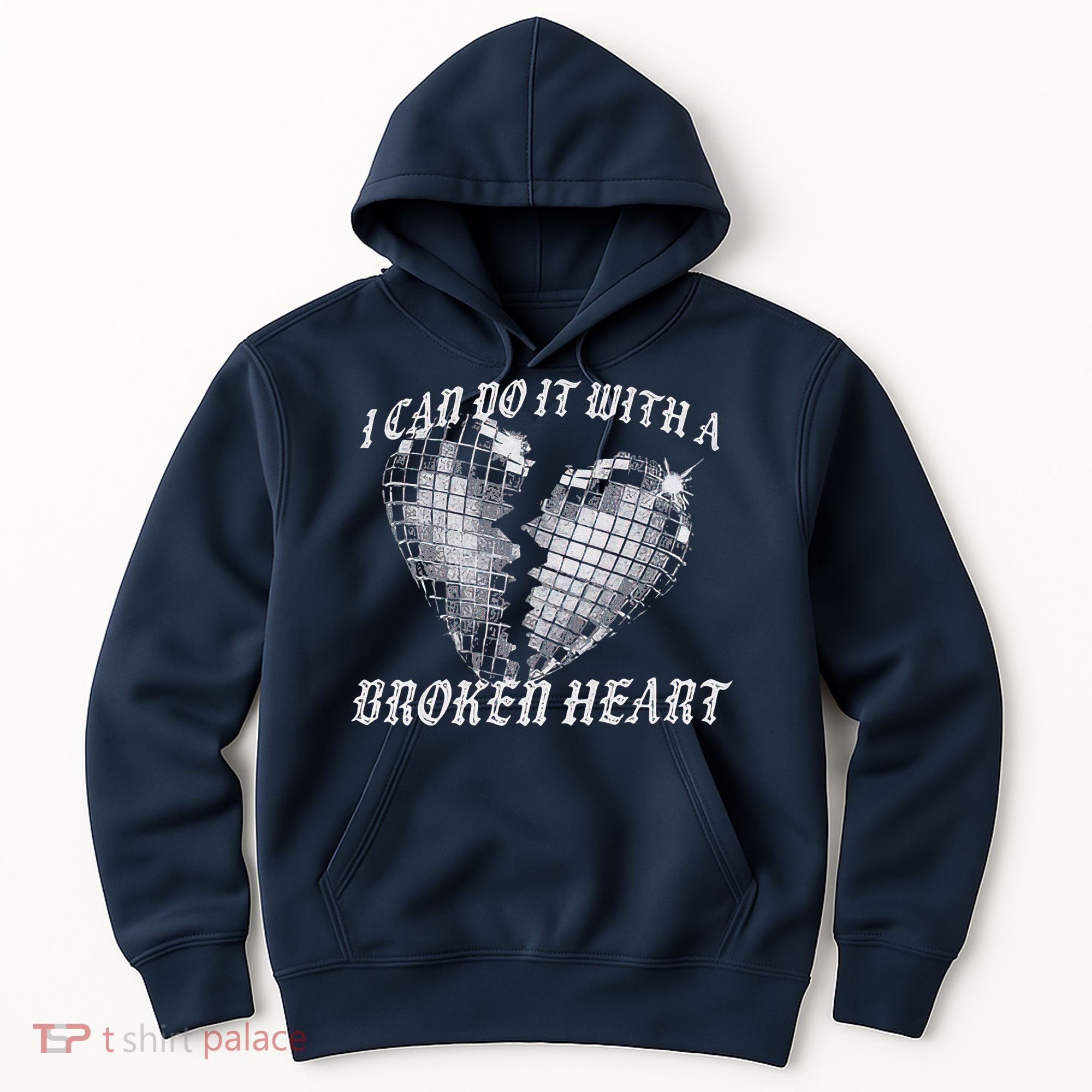 I Can Do It With A Broken Heart Hoodie