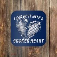 I Can Do It With A Broken Heart Coaster thumb 0