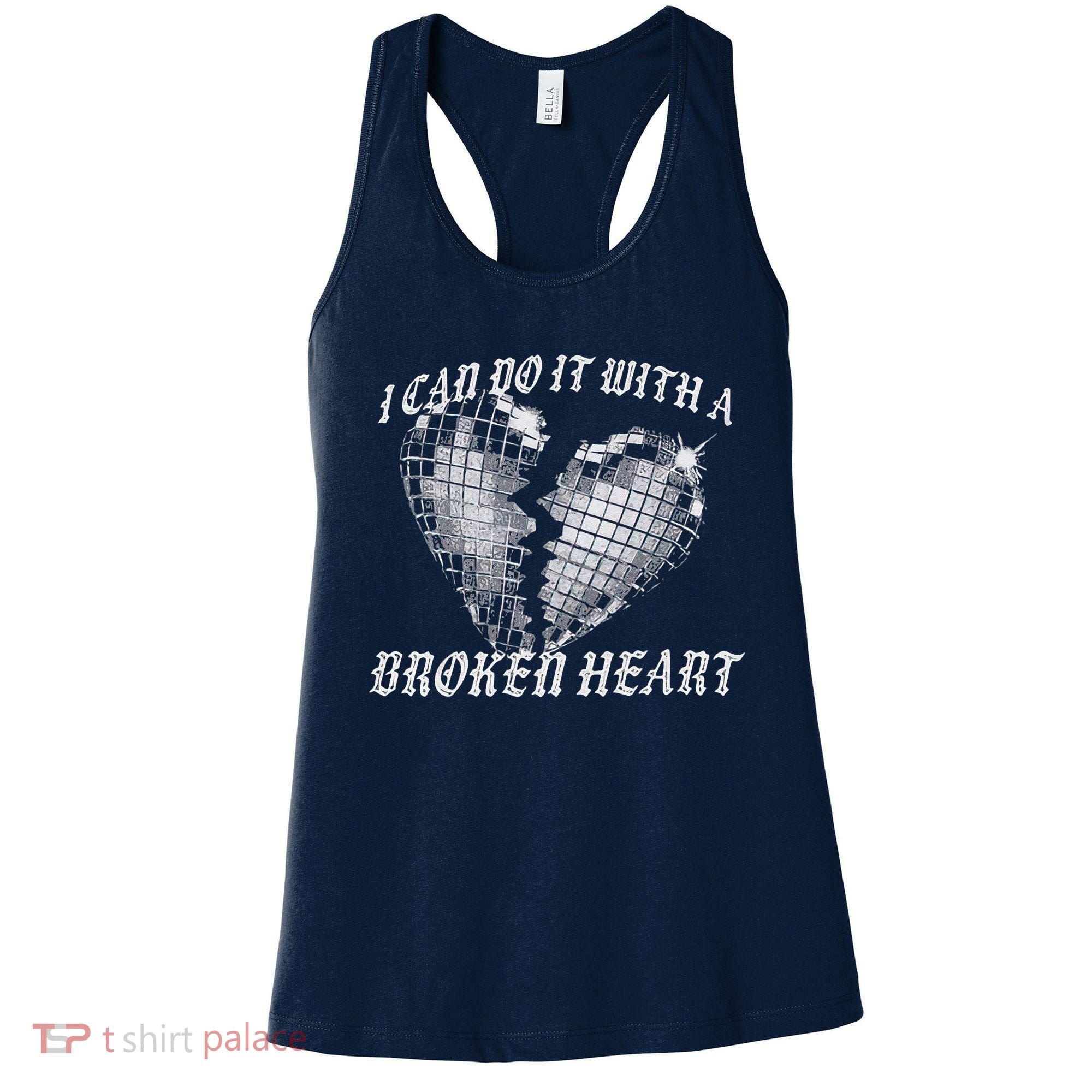 I Can Do It With A Broken Heart Women's Tank Top