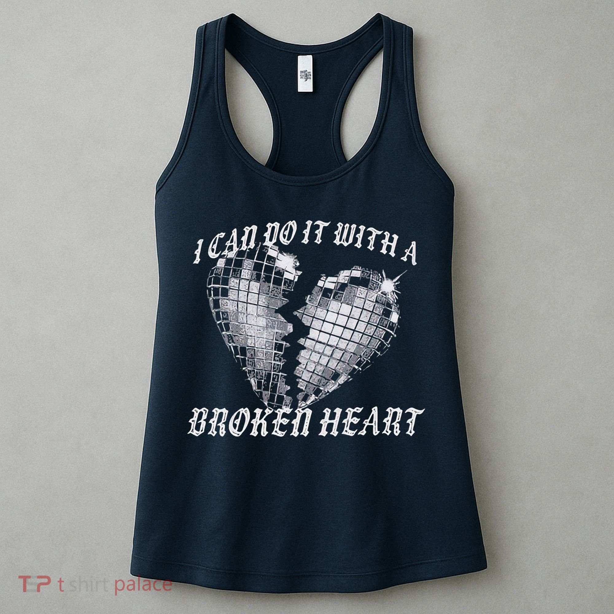 I Can Do It With A Broken Heart Women's Tank Top