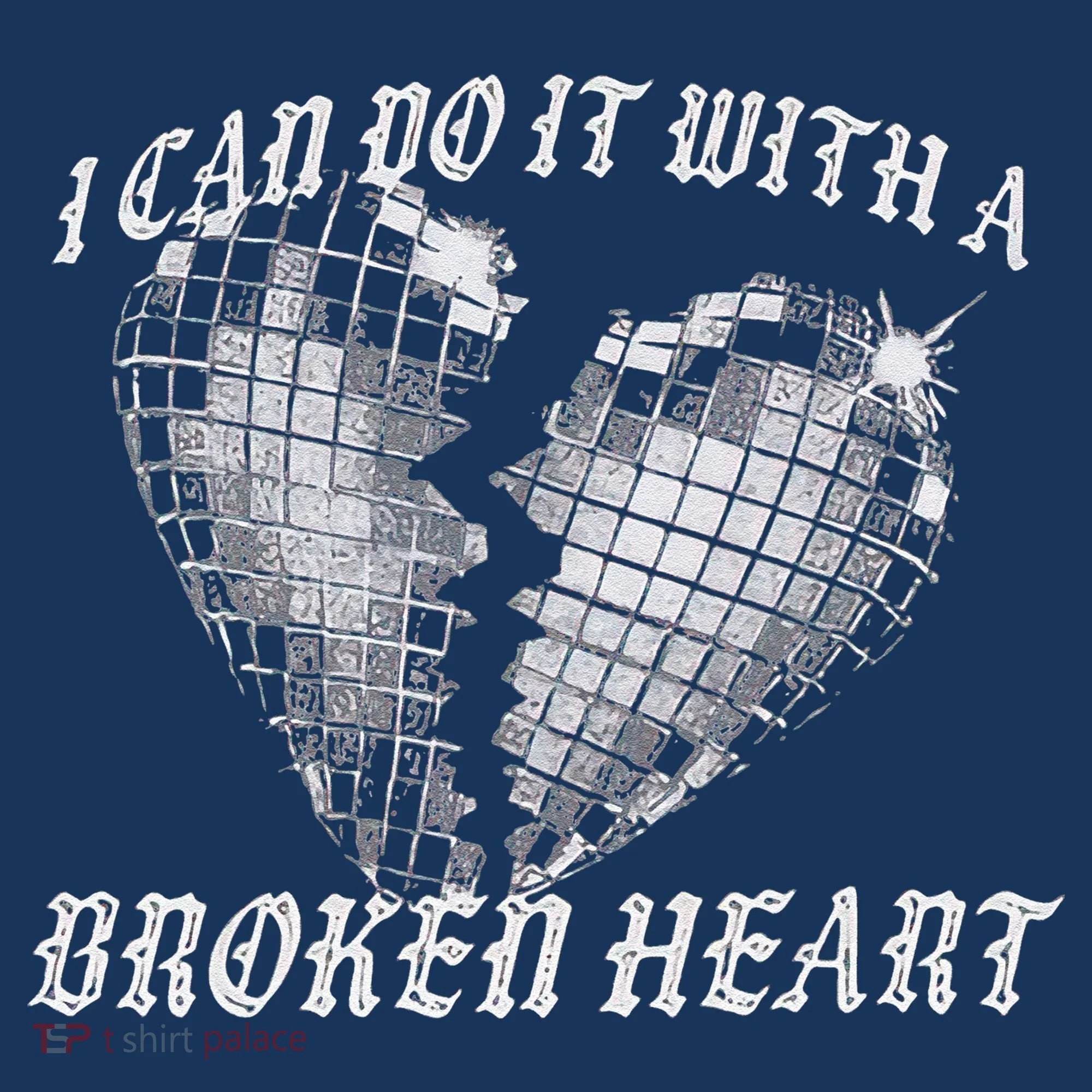 I Can Do It With A Broken Heart Women's T-Shirt