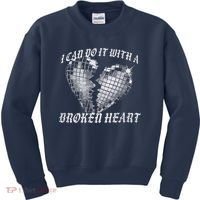 I Can Do It With A Broken Heart Kids Sweatshirt thumb 0