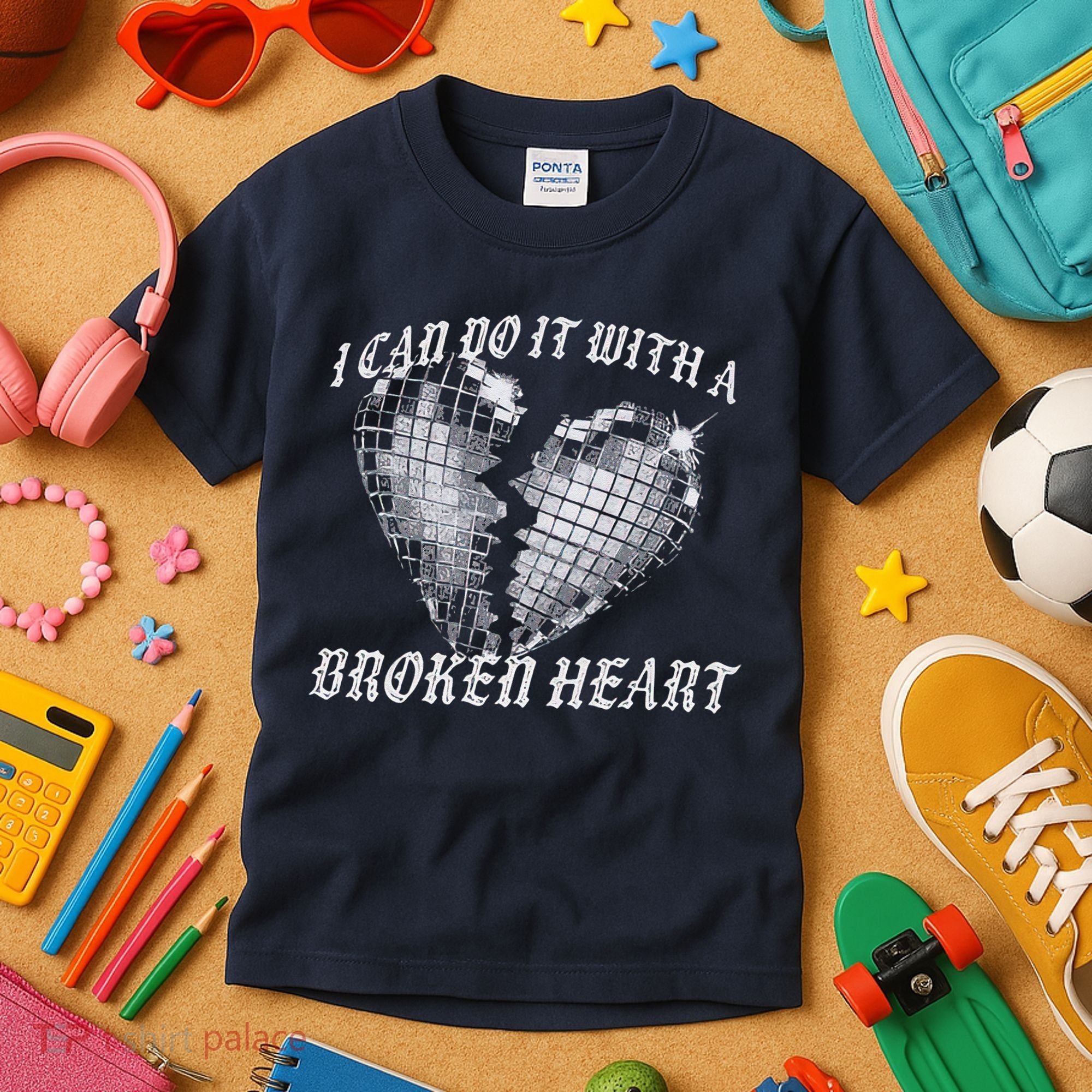 I Can Do It With A Broken Heart Kids T-Shirt