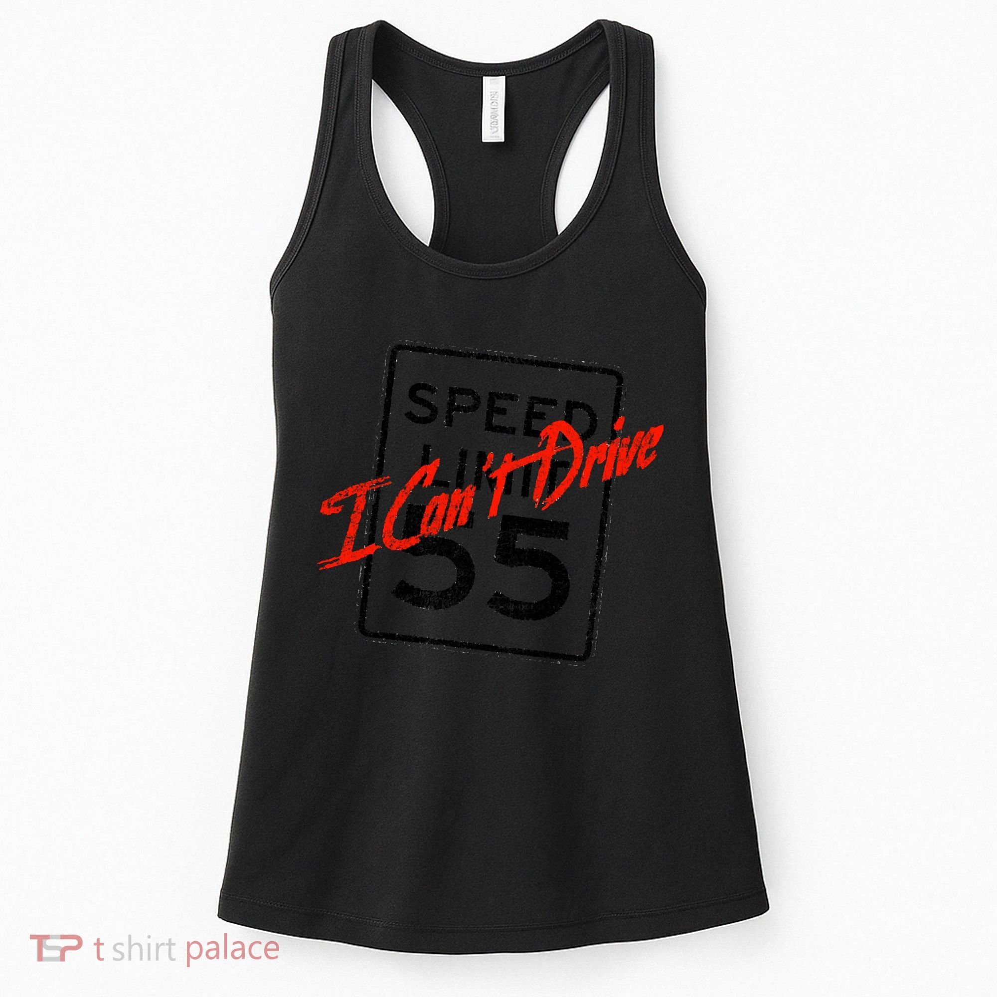 I Can't Drive 55 Distressed Women's Tank Top