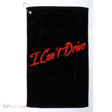 I Can't Drive 55 Distressed Golf Towel
