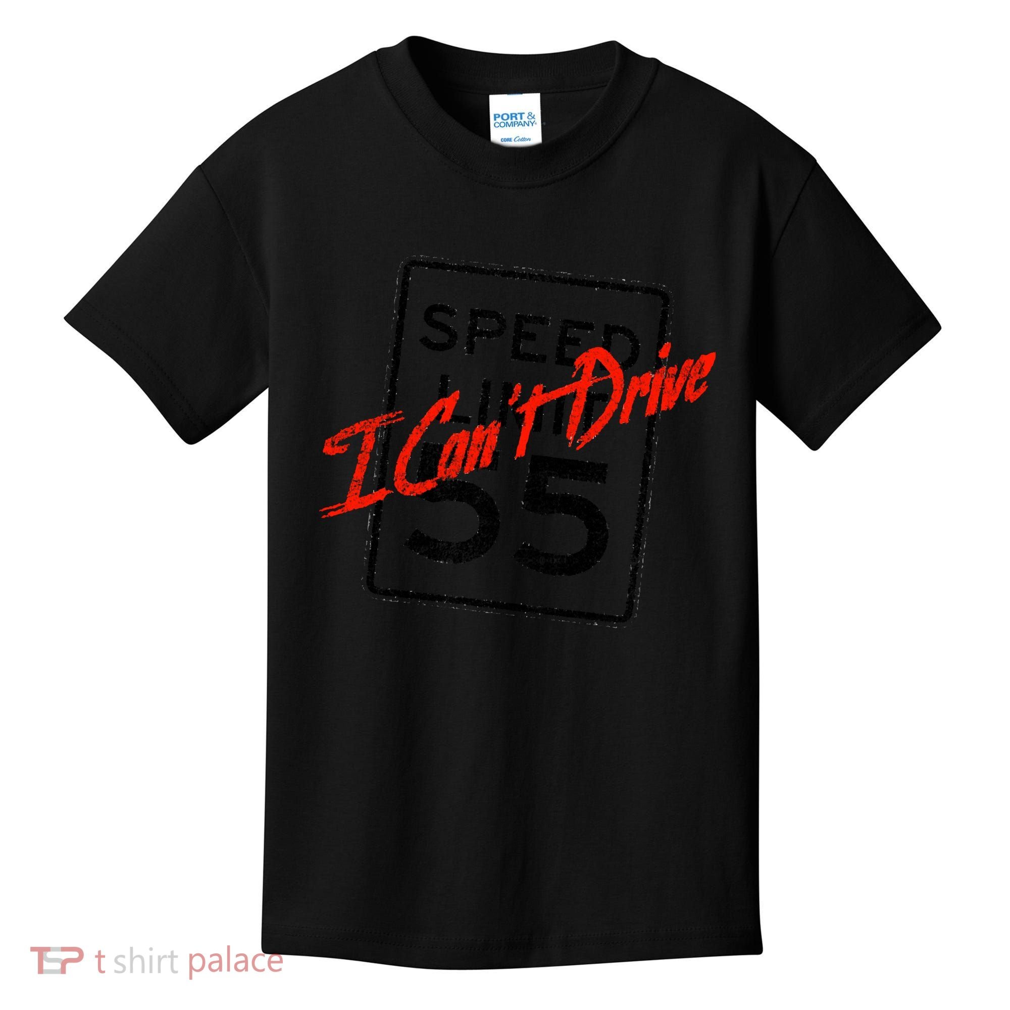 I Can't Drive 55 Distressed Kids T-Shirt