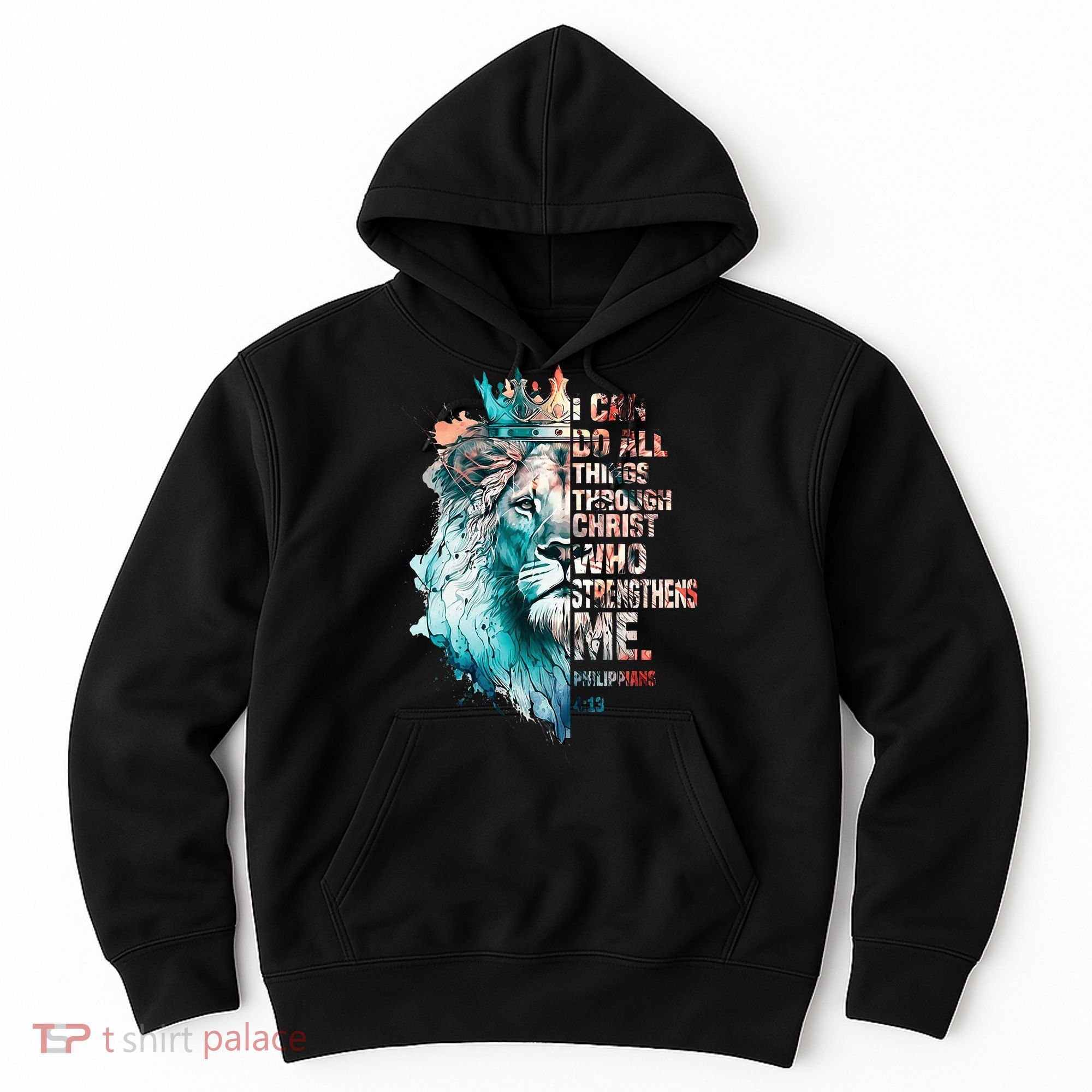 I Can Do All Things Through Christ Lion Faith Christian Hoodie