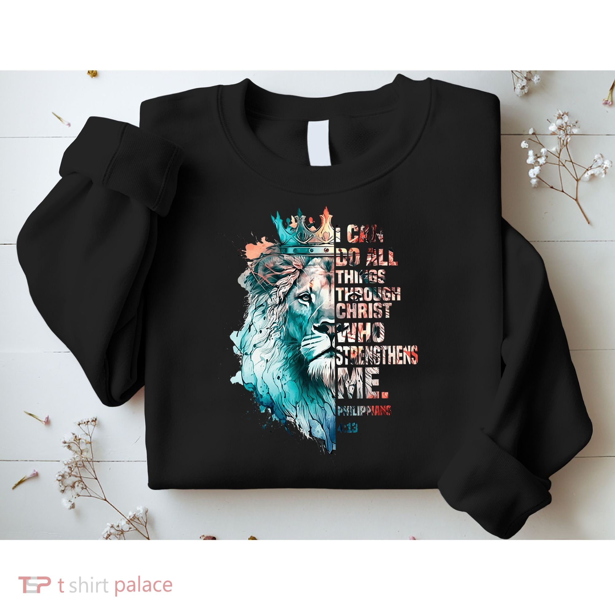 I Can Do All Things Through Christ Lion Faith Christian Sweatshirt