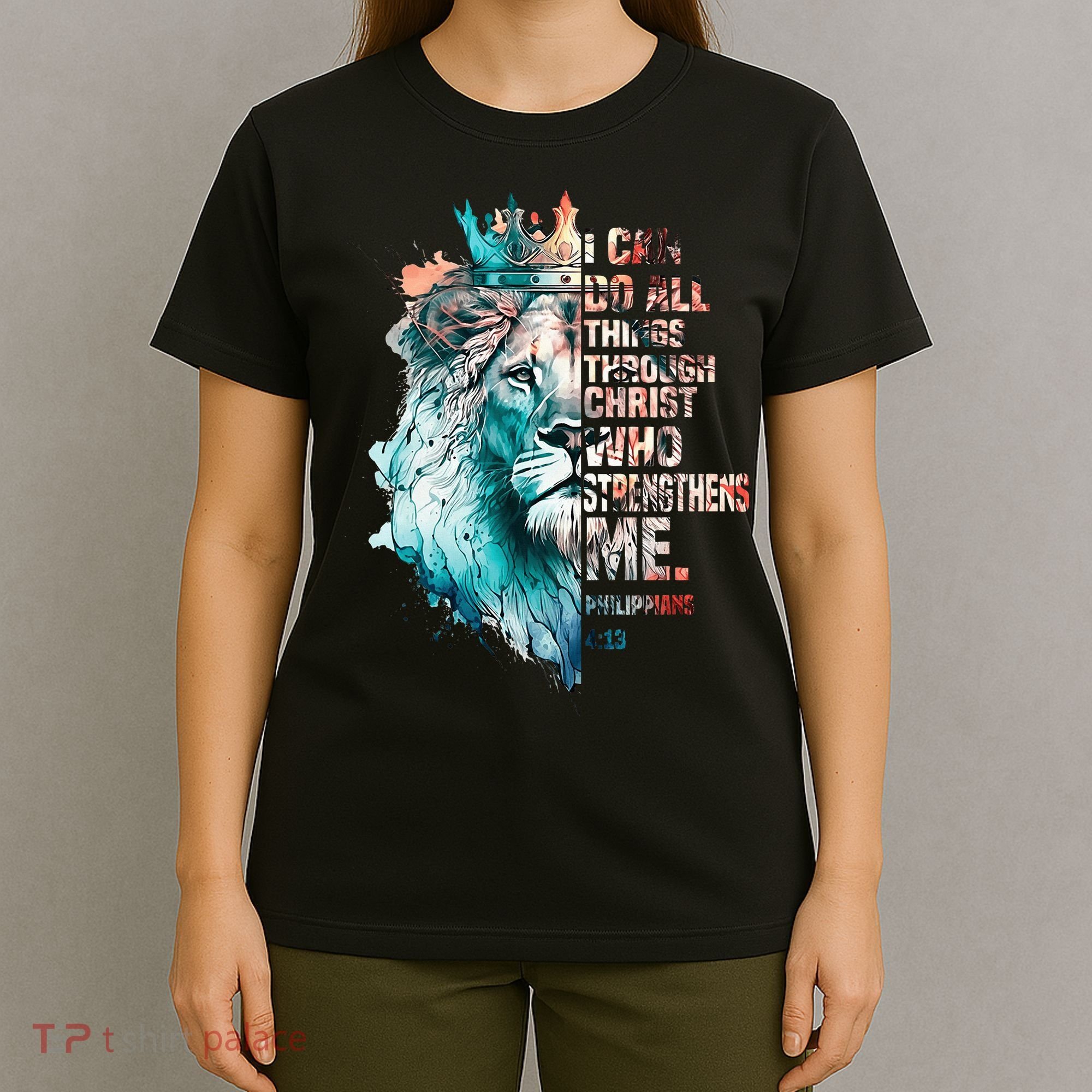 I Can Do All Things Through Christ Lion Faith Christian T-Shirt