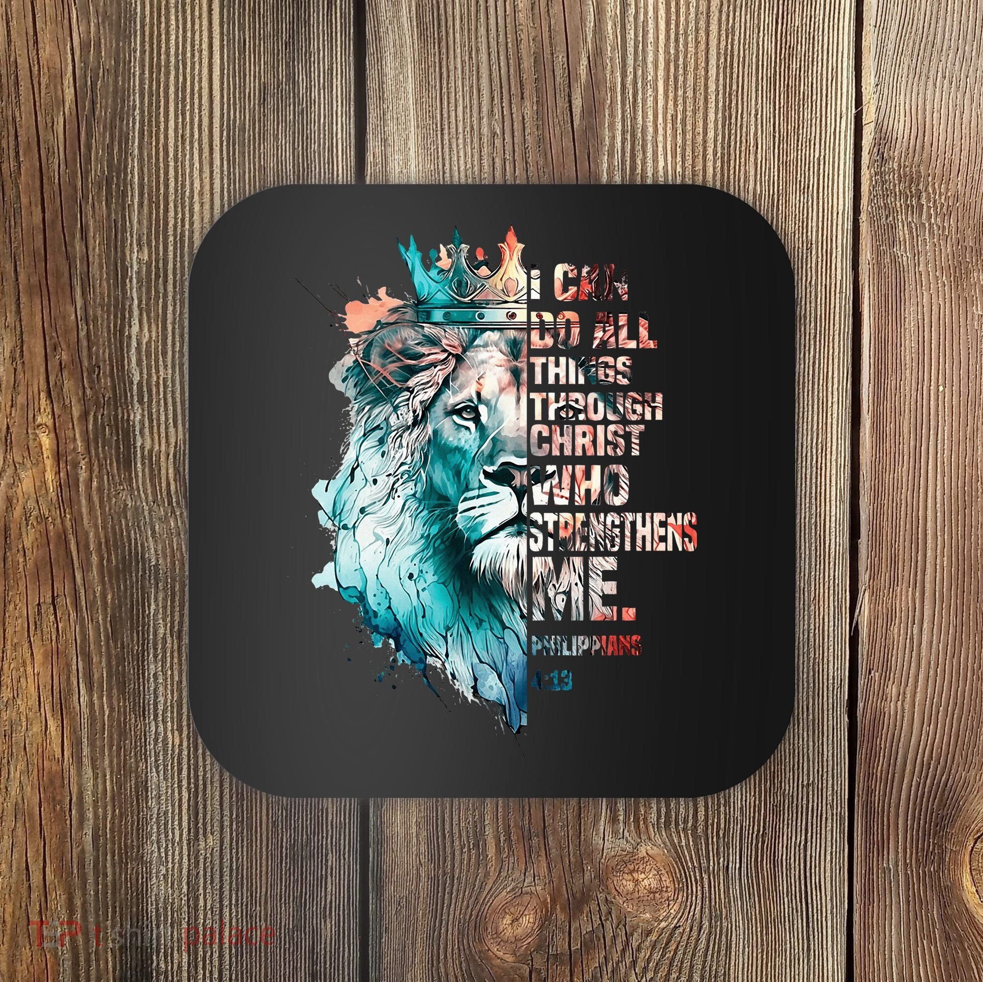 I Can Do All Things Through Christ Lion Faith Christian Coaster