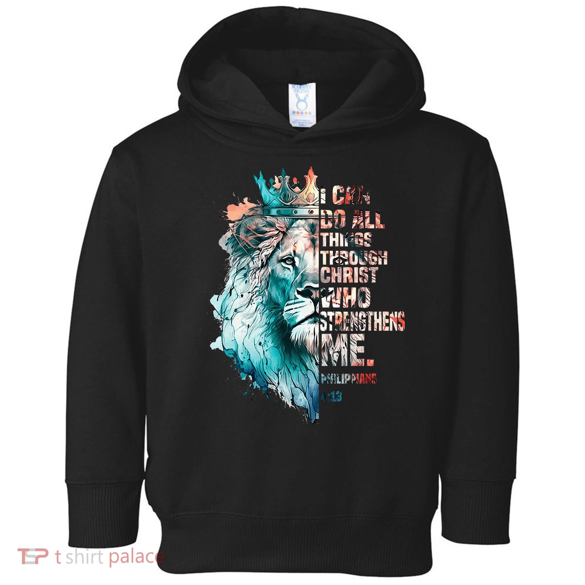 I Can Do All Things Through Christ Lion Faith Christian Toddler Hoodie