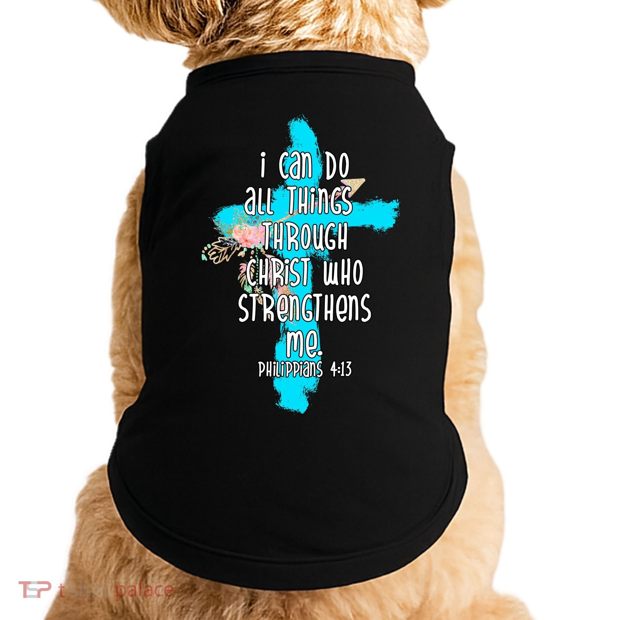 I Can Do All Things Through Christ Philippians 4:13 Bible Verse Doggie Tank