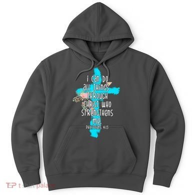 I Can Do All Things Through Christ Philippians 4:13 Bible Verse Hoodie