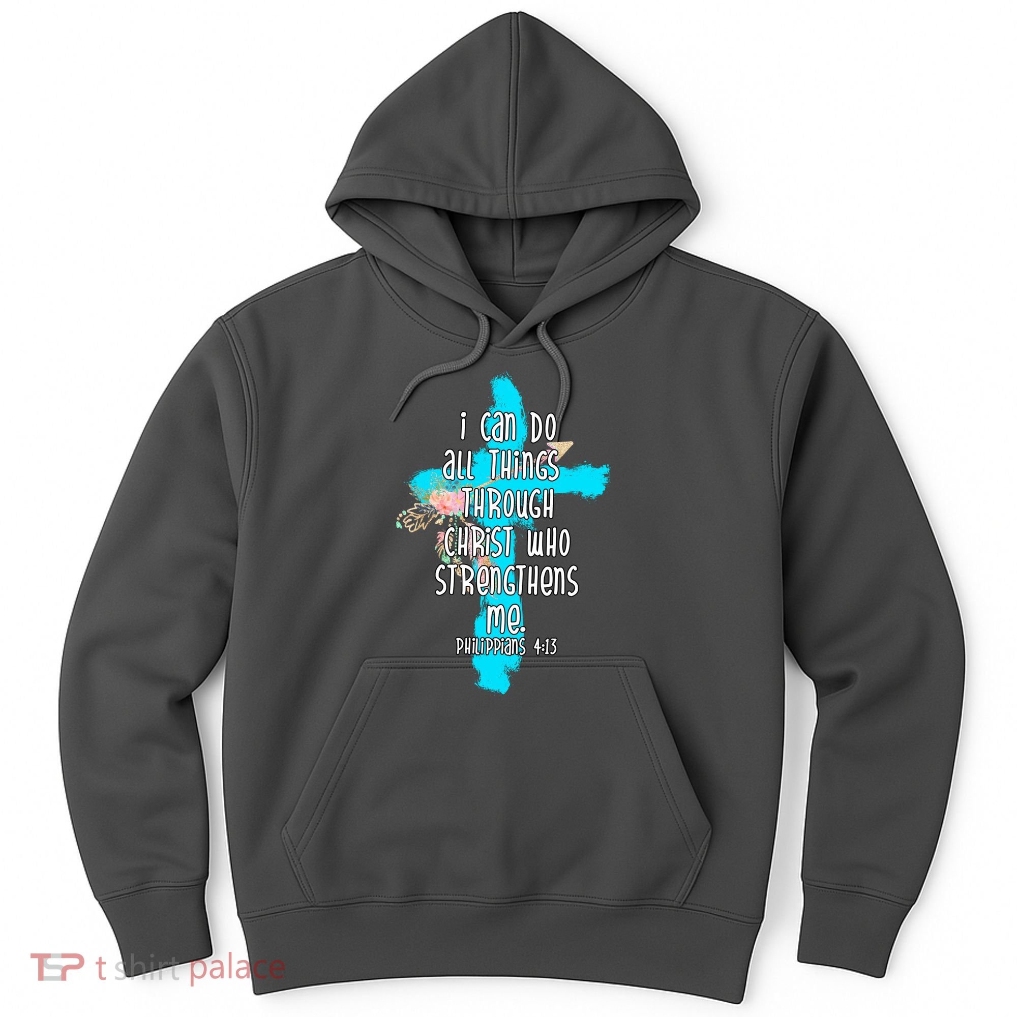 I Can Do All Things Through Christ Philippians 4:13 Bible Verse Hoodie
