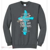 I Can Do All Things Through Christ Philippians 4:13 Bible Verse Sweatshirt thumb 0