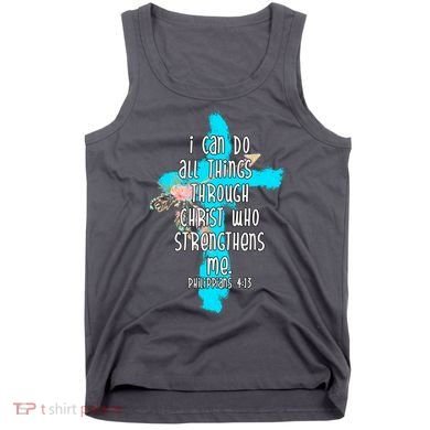 I Can Do All Things Through Christ Philippians 4:13 Bible Verse Tank Top