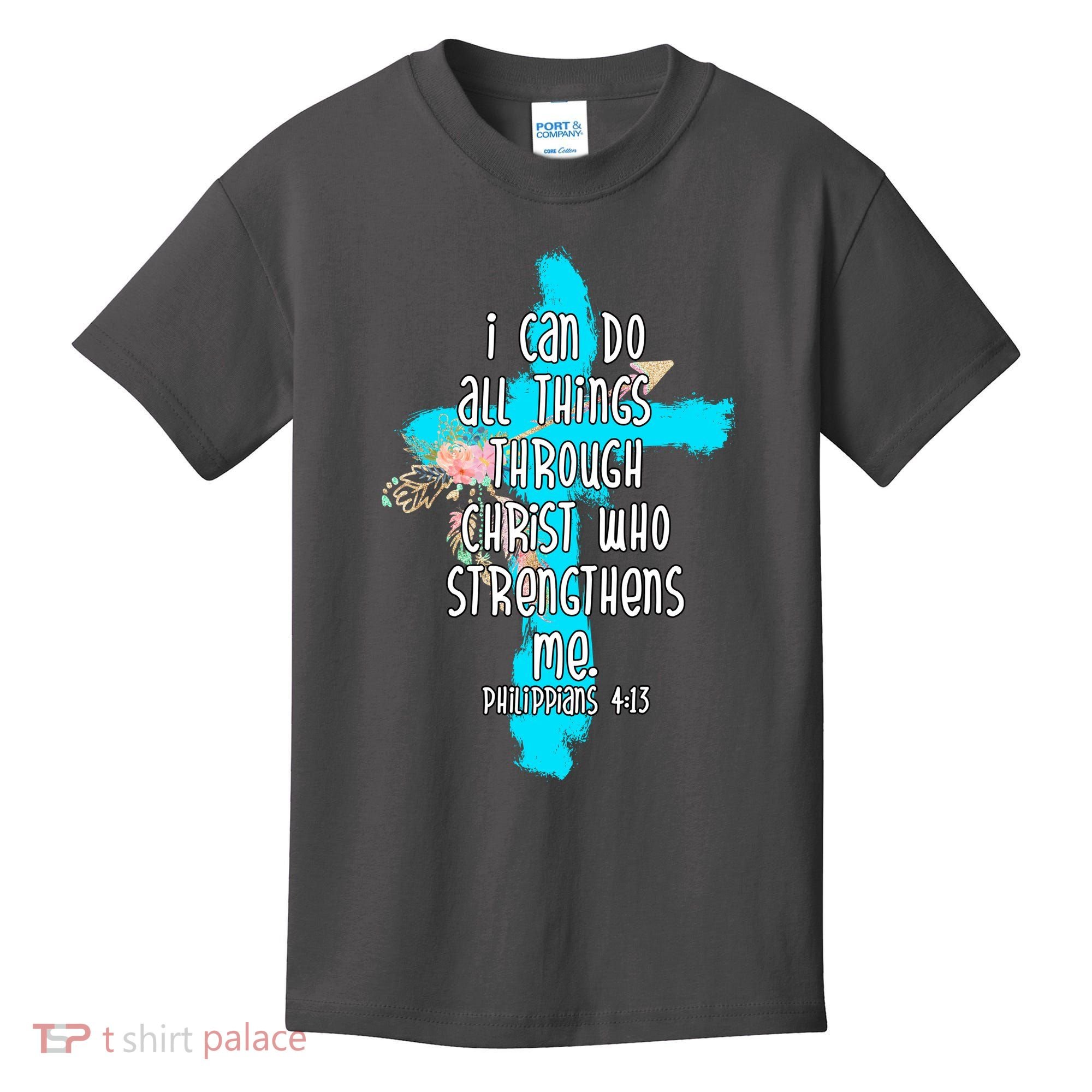 I Can Do All Things Through Christ Philippians 4:13 Bible Verse Kids T-Shirt