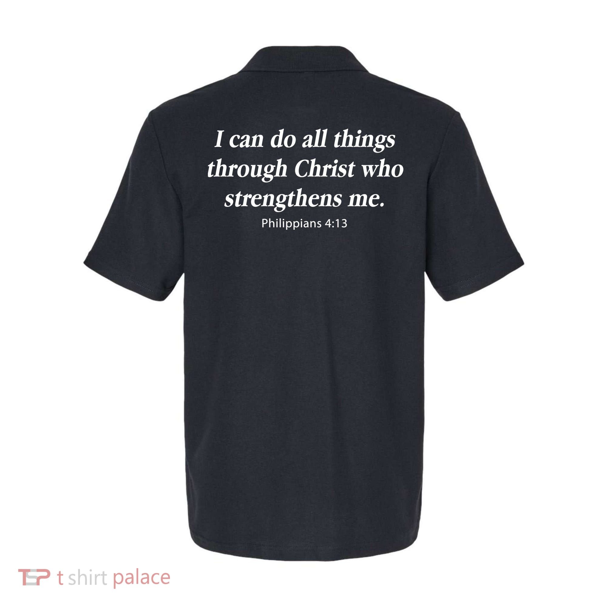 I Can Do All Things Through Christ Who Strengths Me Philippian 4:13 Polo