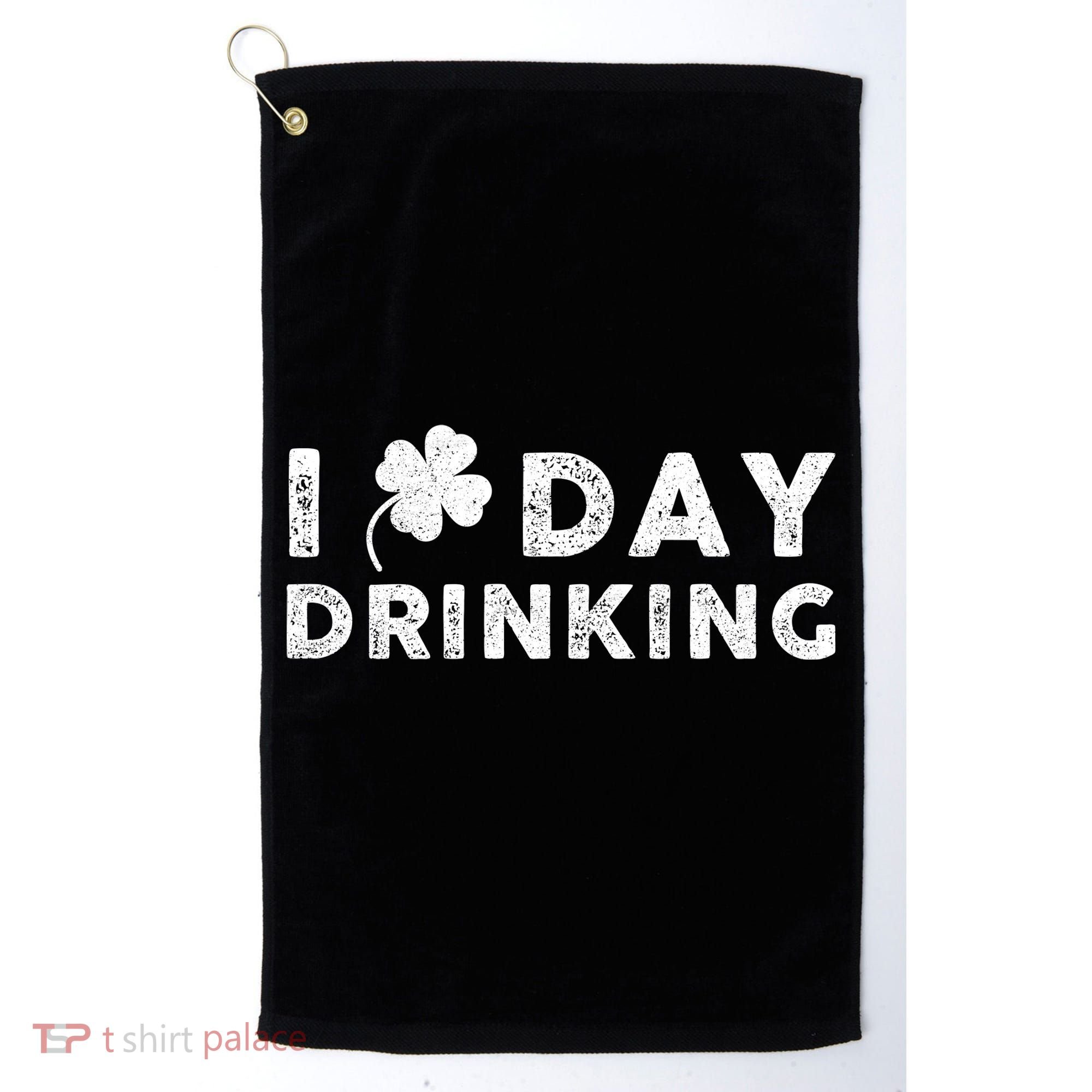 I Clover Day Drinking St Patrick Day Funny Golf Towel