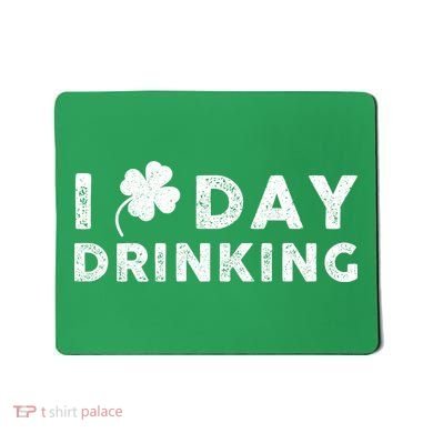 I Clover Day Drinking St Patrick Day Funny Mousepad