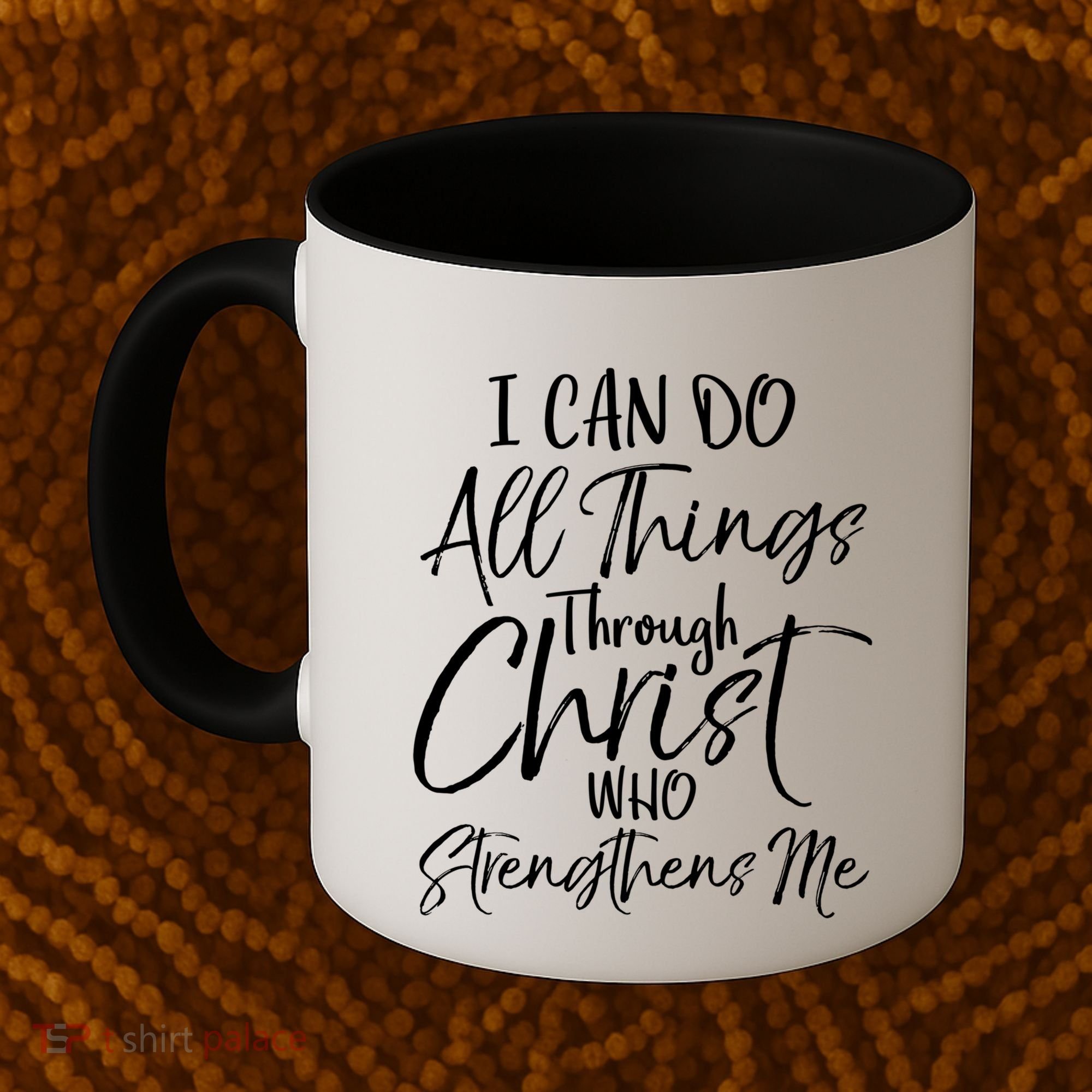 I Can Do All Things Through Christ Who Strengthens Me Funny Gift Coffee Mug
