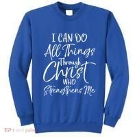 I Can Do All Things Through Christ Who Strengthens Me Funny Gift Sweatshirt thumb 0
