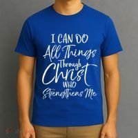 I Can Do All Things Through Christ Who Strengthens Me Funny Gift T-Shirt thumb 3