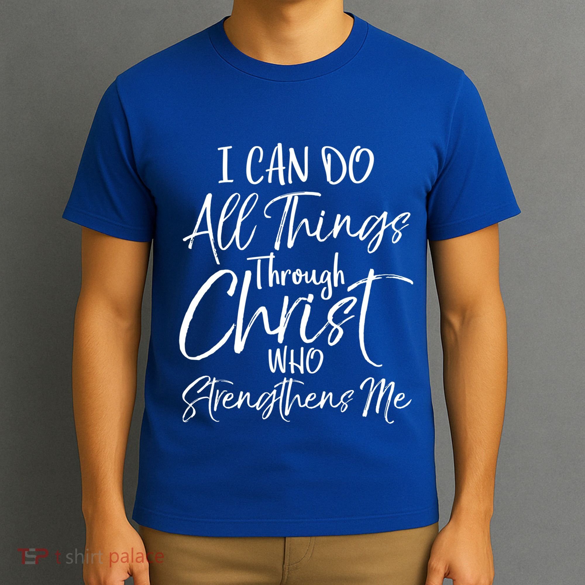 I Can Do All Things Through Christ Who Strengthens Me Funny Gift T-Shirt