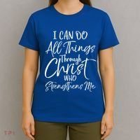 I Can Do All Things Through Christ Who Strengthens Me Funny Gift T-Shirt thumb 4