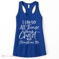 I Can Do All Things Through Christ Who Strengthens Me Funny Gift Women's Tank Top thumb 0