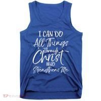 I Can Do All Things Through Christ Who Strengthens Me Funny Gift Tank Top thumb 0