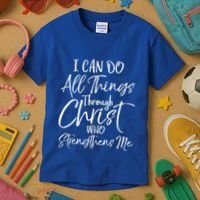 I Can Do All Things Through Christ Who Strengthens Me Funny Gift Kids T-Shirt thumb 3