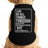 I Can Do All Things Through Black People Chanting Aye Ayemen Doggie Tank thumb 0