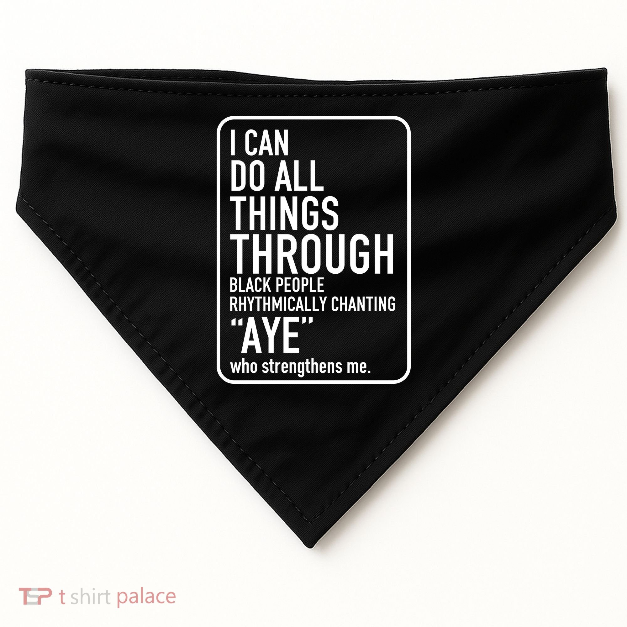 I Can Do All Things Through Black People Chanting Aye Ayemen USA-Made Doggie Bandana