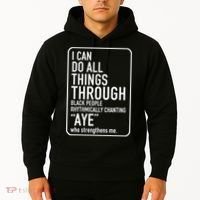 I Can Do All Things Through Black People Chanting Aye Ayemen Hoodie thumb 2