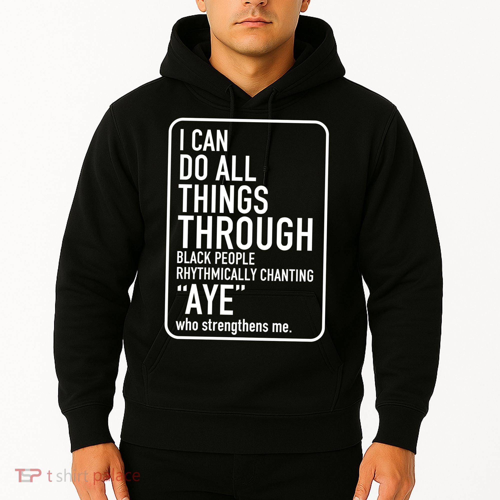 I Can Do All Things Through Black People Chanting Aye Ayemen Hoodie