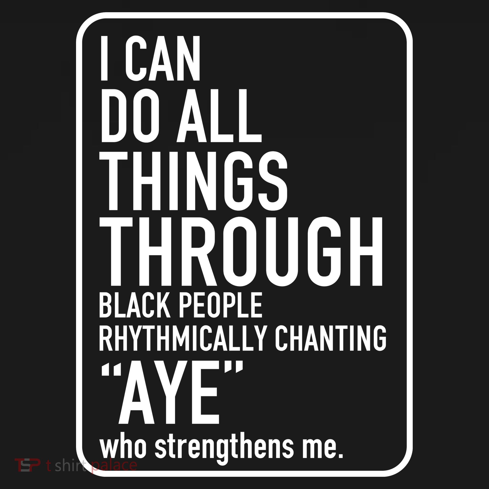 I Can Do All Things Through Black People Chanting Aye Ayemen Sweatshirt