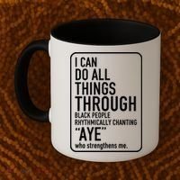 I Can Do All Things Through Black People Chanting Aye Ayemen Coffee Mug thumb 2