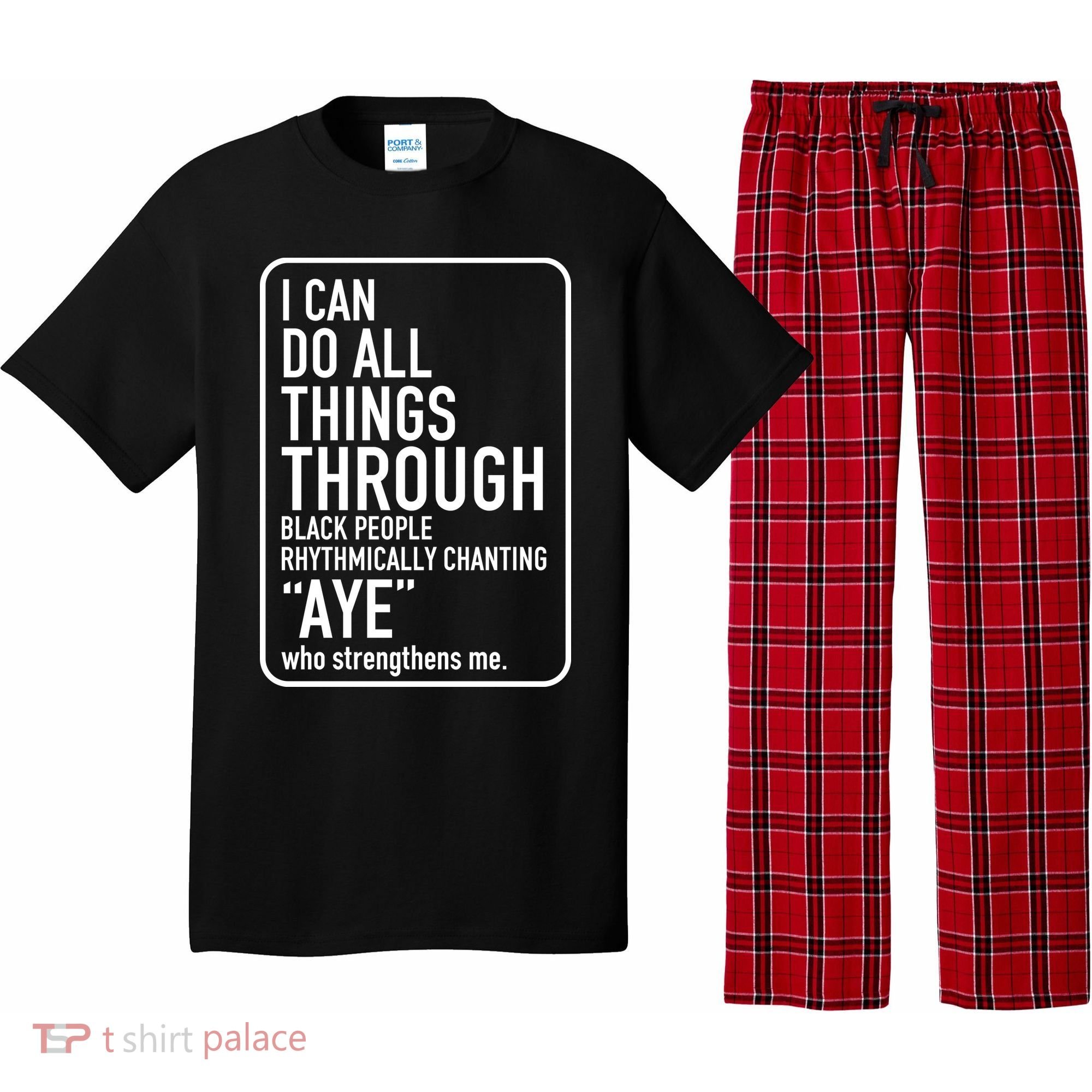 I Can Do All Things Through Black People Chanting Aye Ayemen Pajama Set