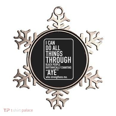 I Can Do All Things Through Black People Chanting Aye Ayemen Ornament