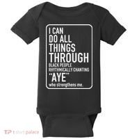 I Can Do All Things Through Black People Chanting Aye Ayemen Baby Bodysuit thumb 0