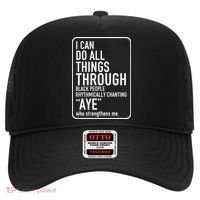 I Can Do All Things Through Black People Chanting Aye Ayemen Hat thumb 0