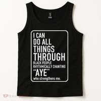 I Can Do All Things Through Black People Chanting Aye Ayemen Tank Top thumb 2