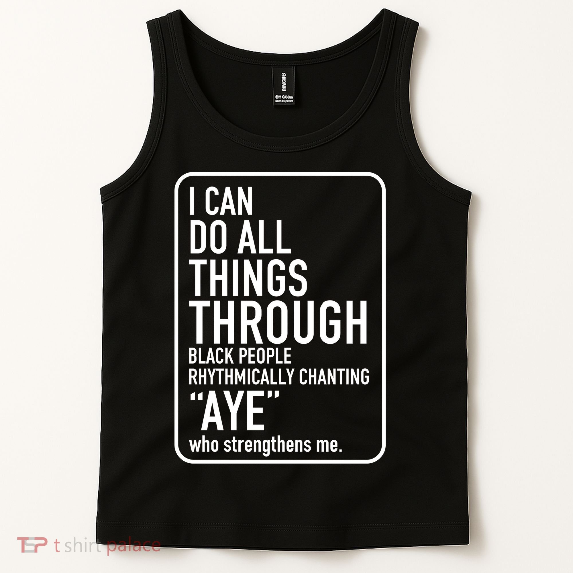 I Can Do All Things Through Black People Chanting Aye Ayemen Tank Top
