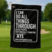 I Can Do All Things Through Black People Chanting Aye Ayemen Golf Towel thumb 1