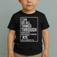 I Can Do All Things Through Black People Chanting Aye Ayemen Toddler T-Shirt thumb 2